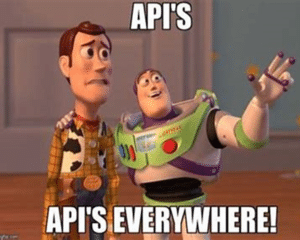 Buzz Lightyear stands with him arm around a concerned looking Woody. Buzz gestures outward. The text reads, "API's, API's everywhere!"